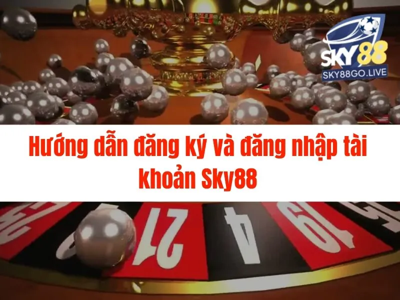 Mẹo chơi live casino Sky88 hiệu quả nhất