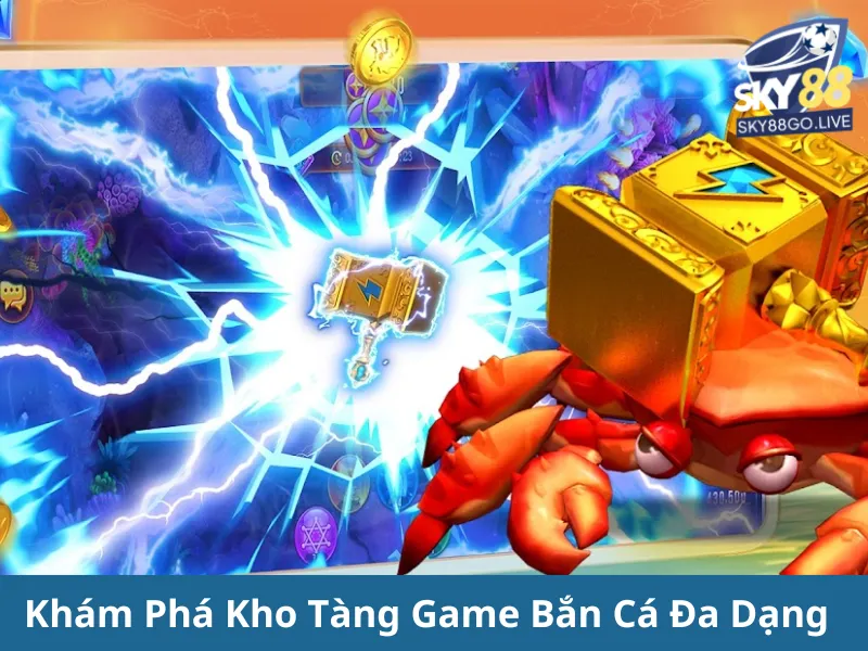 Bắn Cá Sky88 Online: Trải Nghiệm Bắn Cá Đỉnh Cao