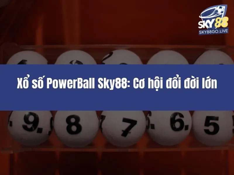 Xổ số PowerBall Sky88