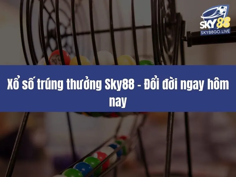 Xổ số trúng thưởng Sky88